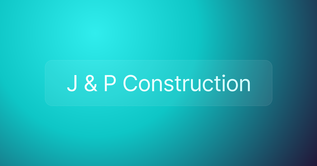 J & P Construction