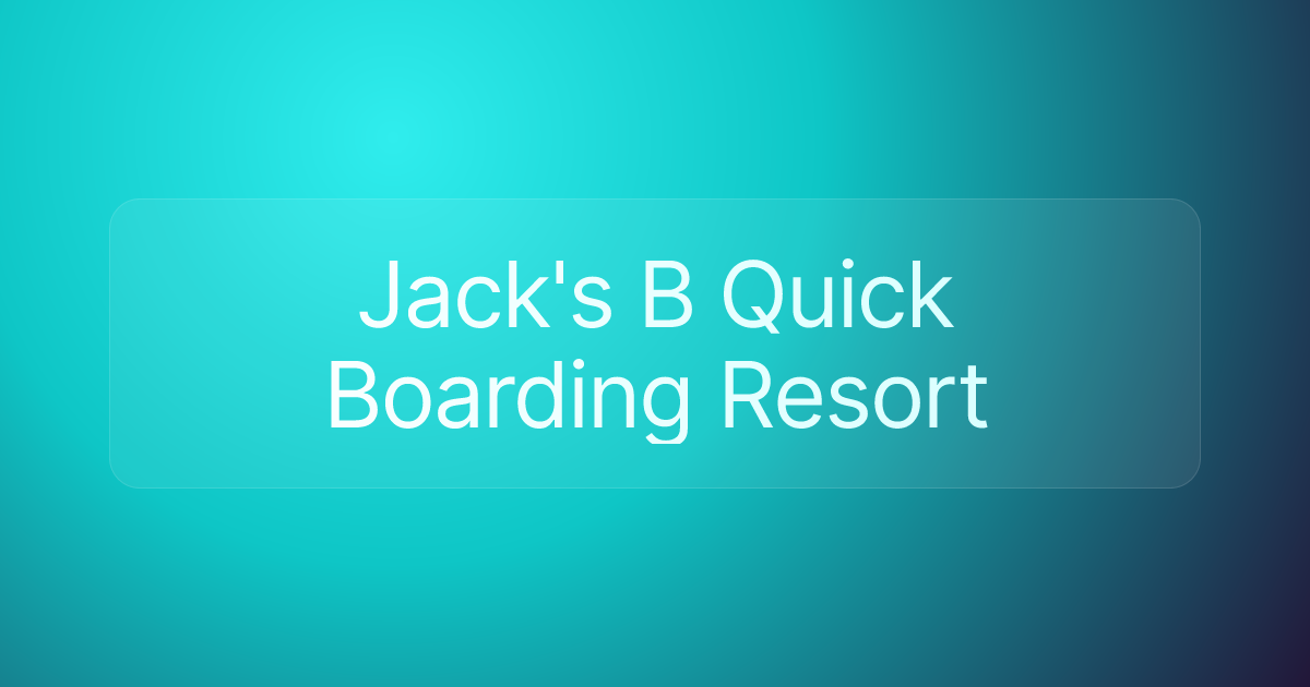 Jack's B Quick Boarding Resort