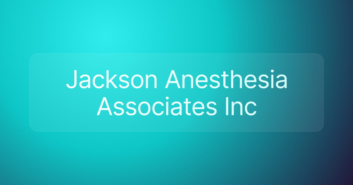 Jackson Anesthesia Associates Inc
