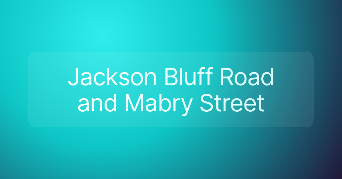 Jackson Bluff Road and Mabry Street