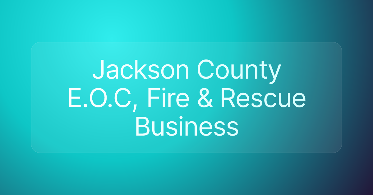 Jackson County E.O.C, Fire & Rescue Business