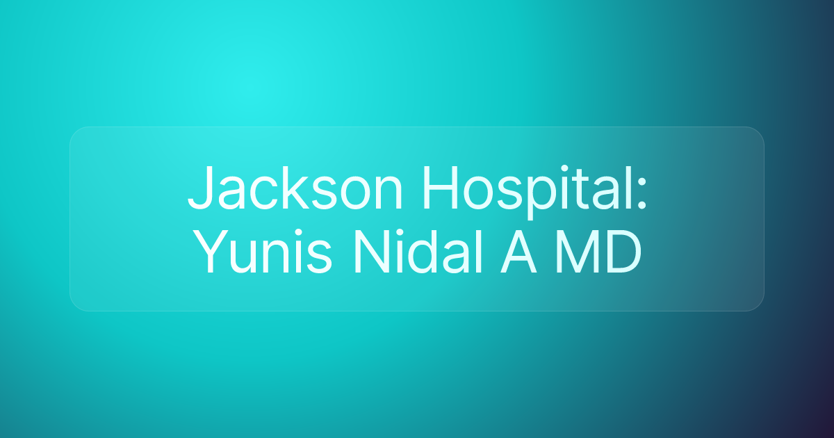 Jackson Hospital: Yunis Nidal A MD