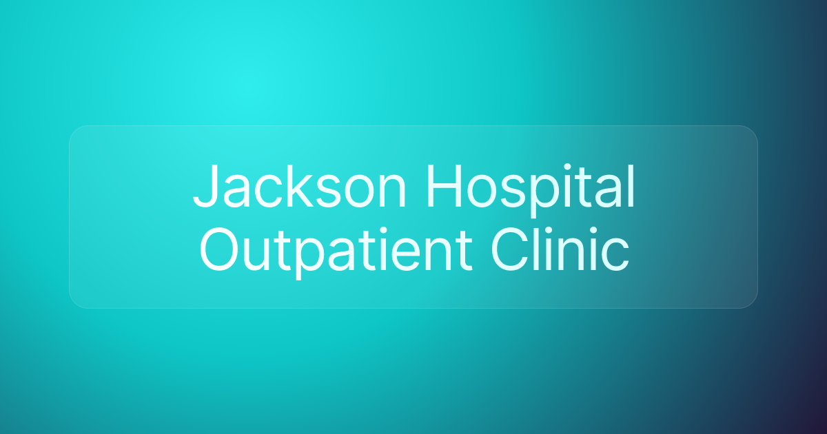 Jackson Hospital Outpatient Clinic