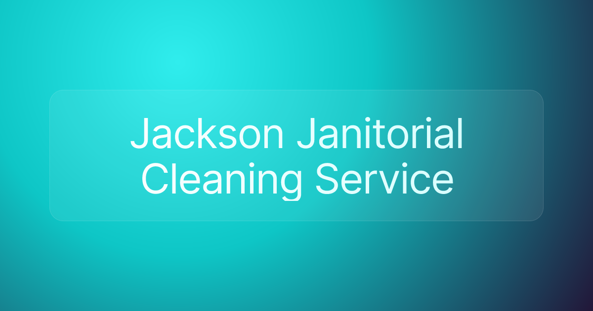 Jackson Janitorial Cleaning Service