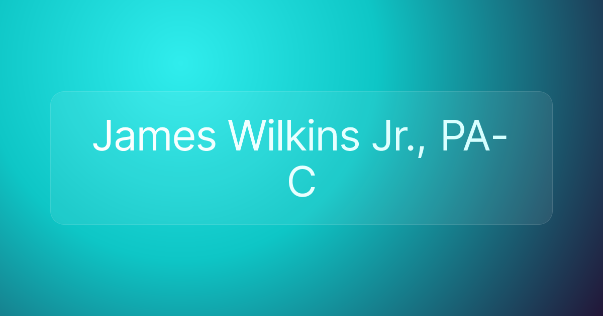 James Wilkins Jr., PA-C