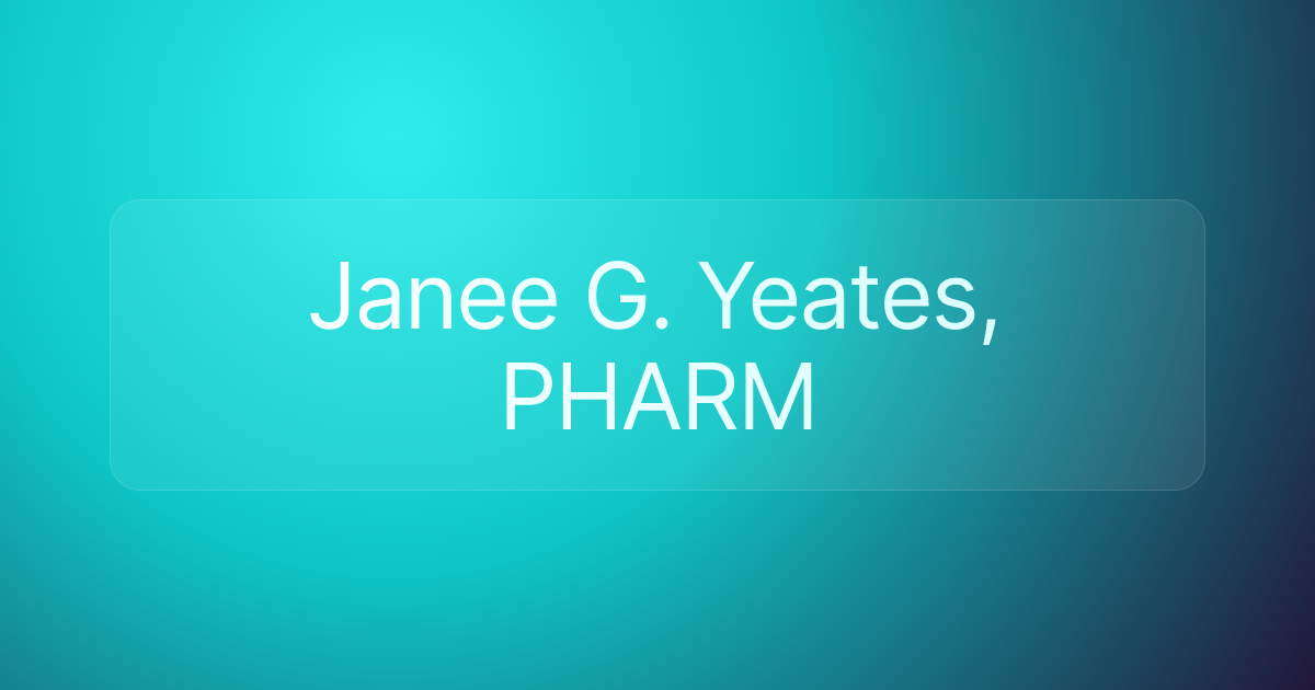 Janee G. Yeates, PHARM