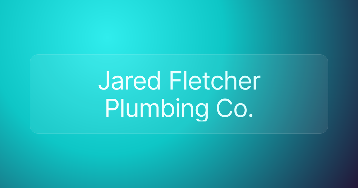 Jared Fletcher Plumbing Co.
