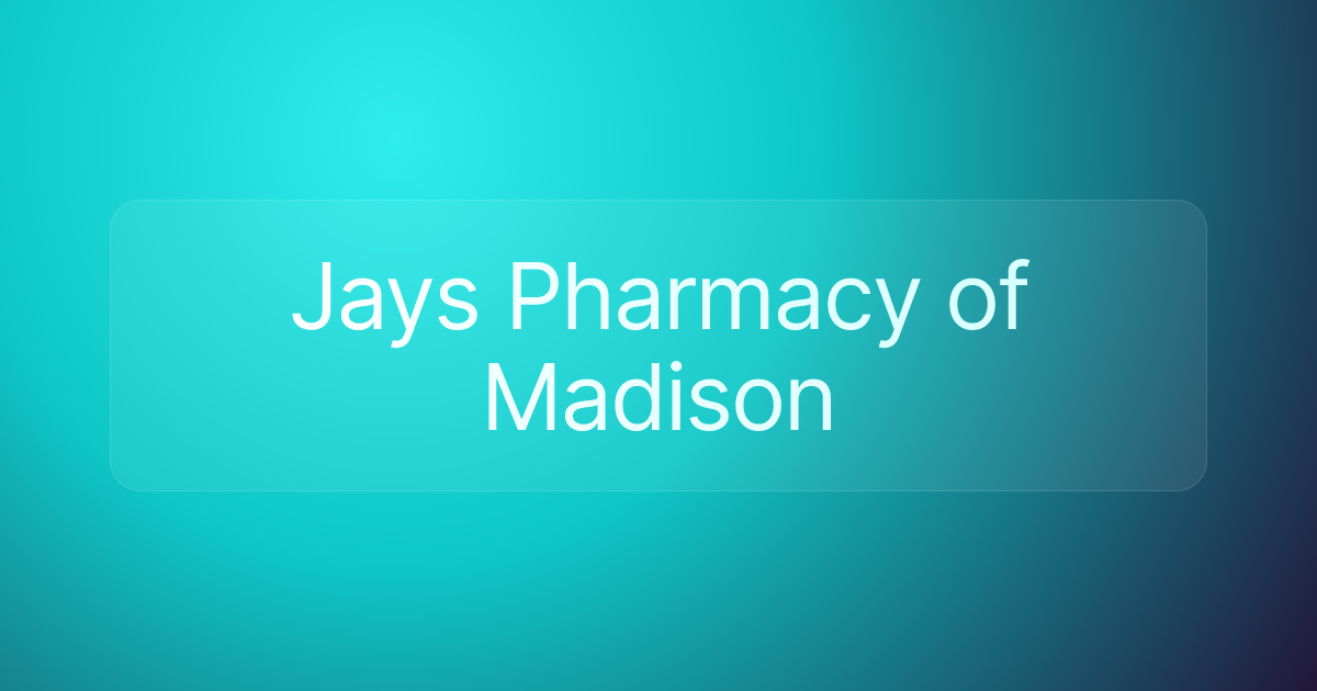 Jays Pharmacy of Madison