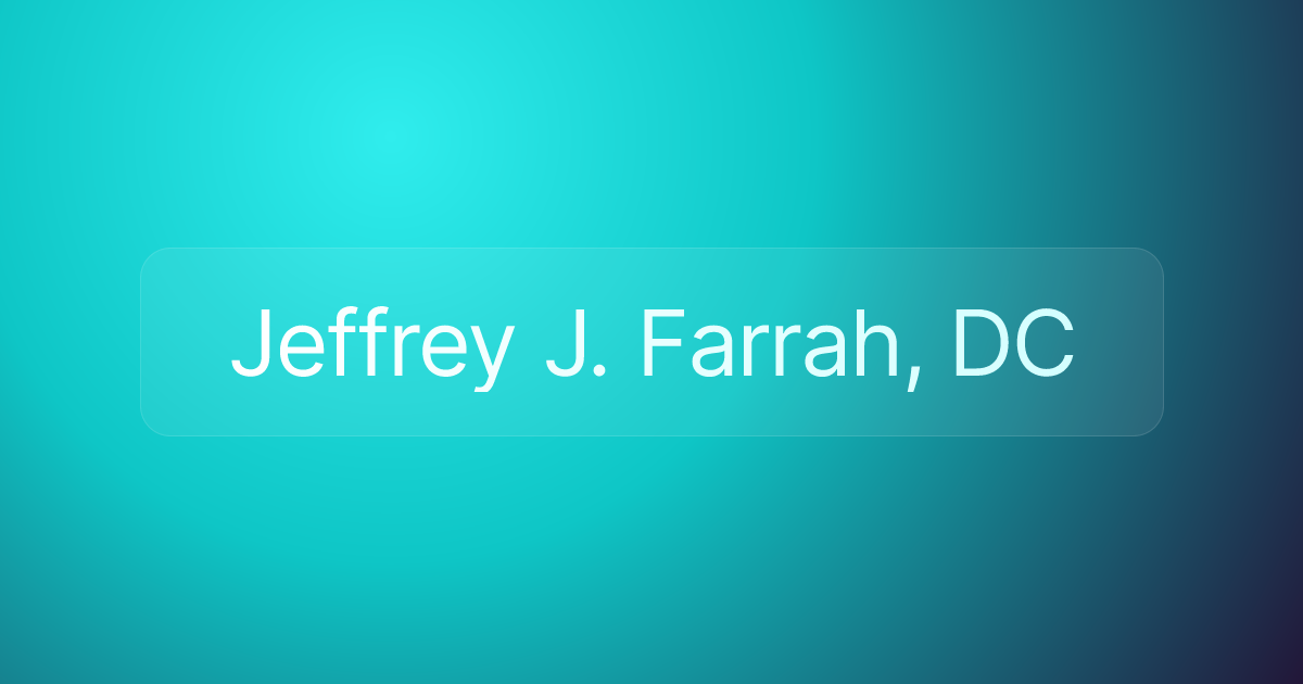 Jeffrey J. Farrah, DC