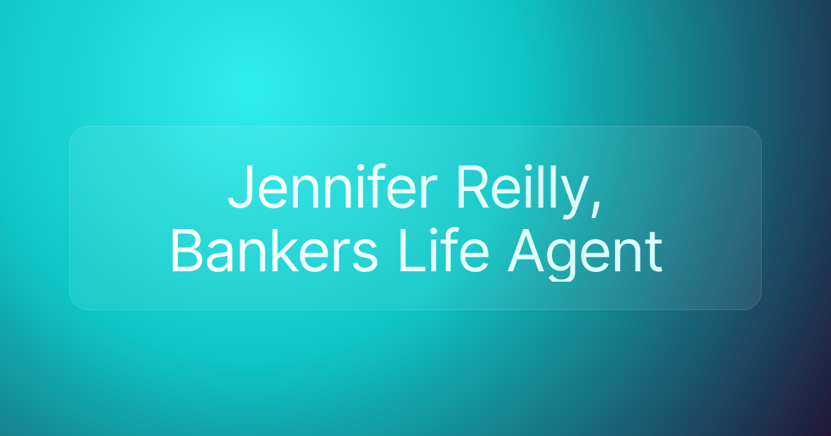 Jennifer Reilly, Bankers Life Agent