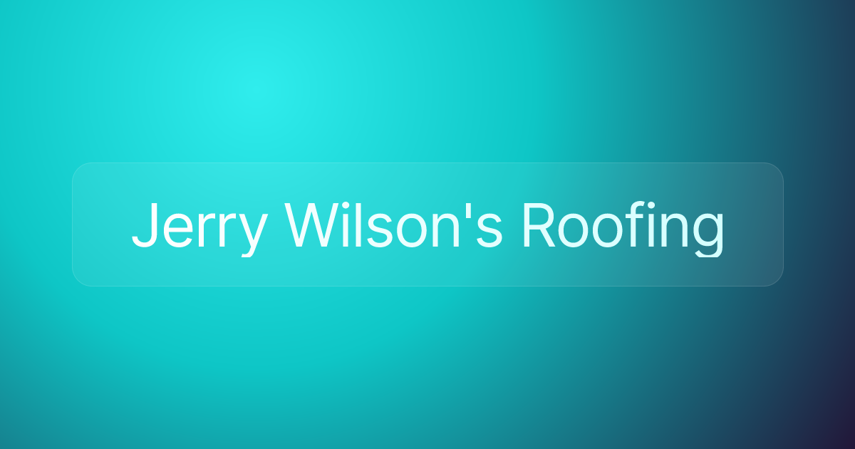 Jerry Wilson's Roofing
