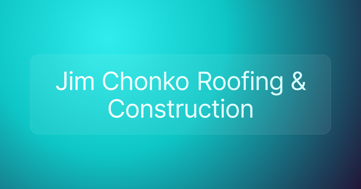 Jim Chonko Roofing & Construction