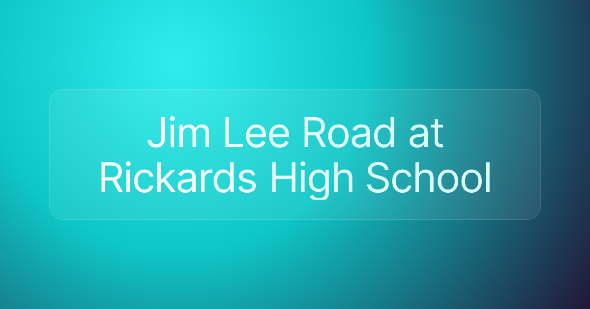 Jim Lee Road at Rickards High School