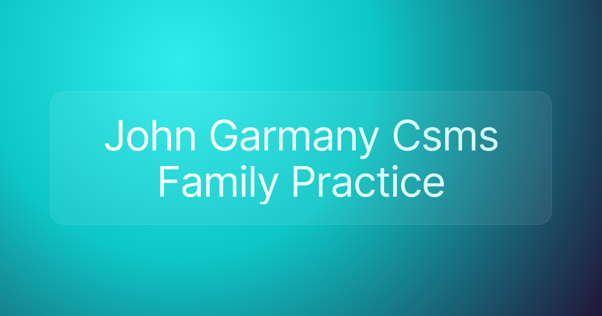 John Garmany Csms Family Practice