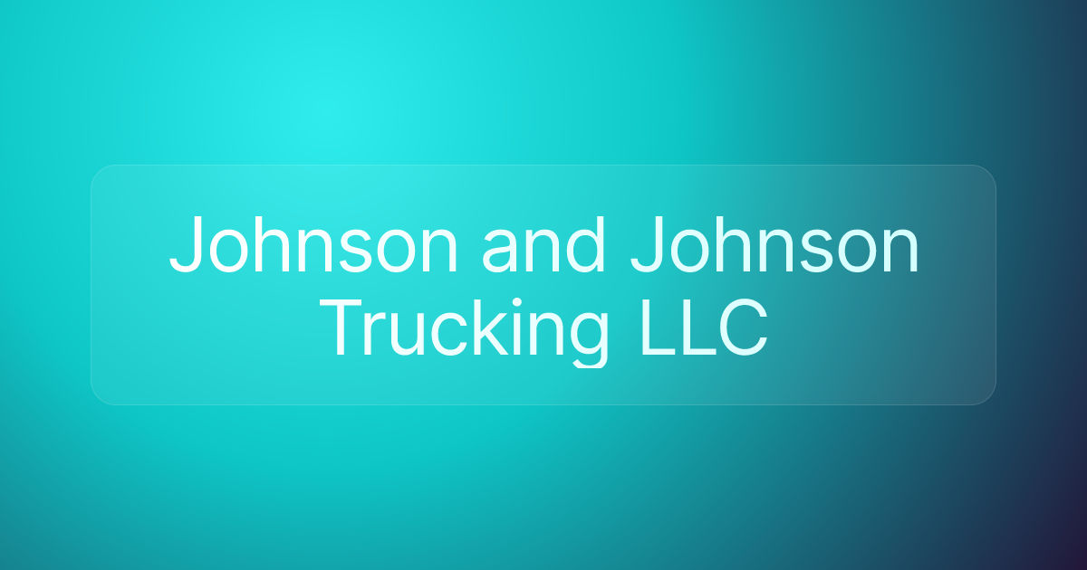 Johnson and Johnson Trucking LLC
