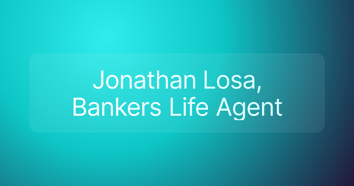 Jonathan Losa, Bankers Life Agent