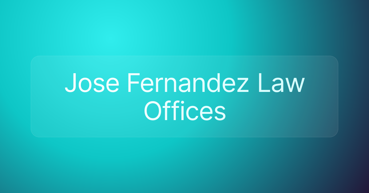 Jose Fernandez Law Offices