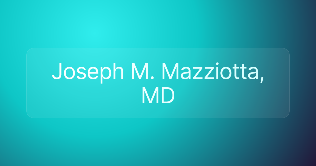 Joseph M. Mazziotta, MD