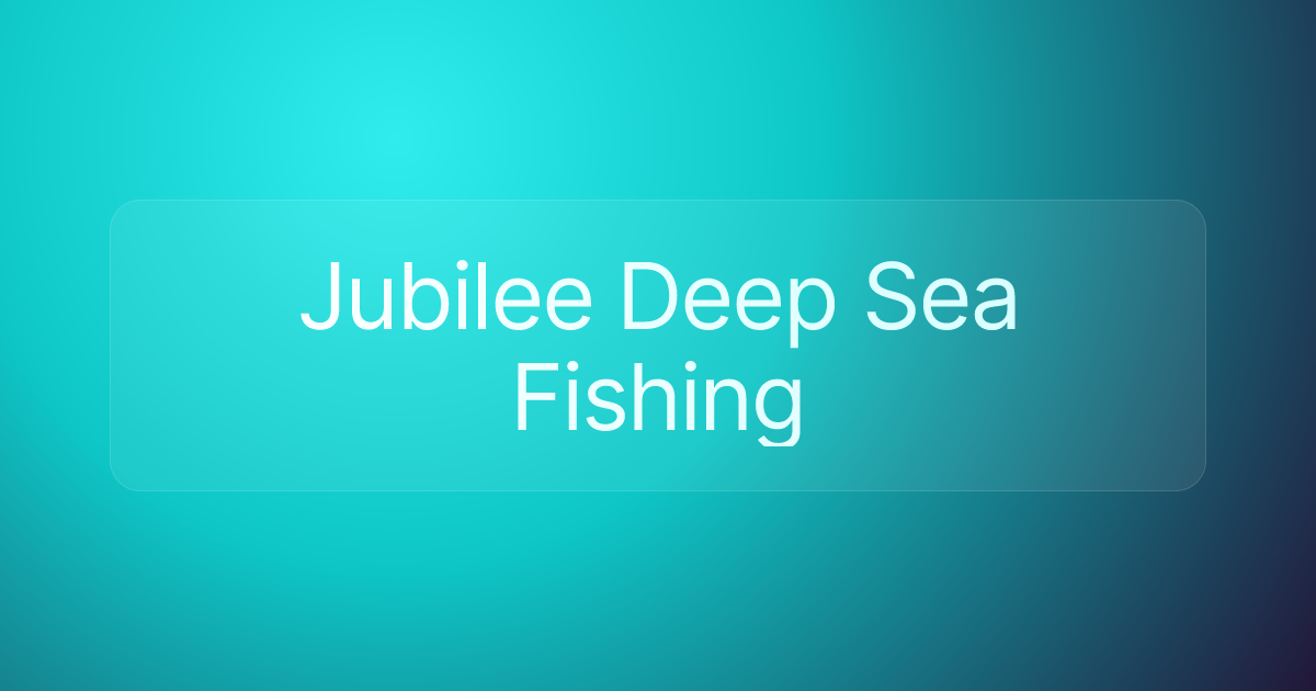 Jubilee Deep Sea Fishing