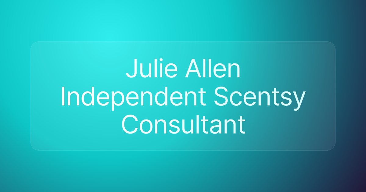 Julie Allen Independent Scentsy Consultant