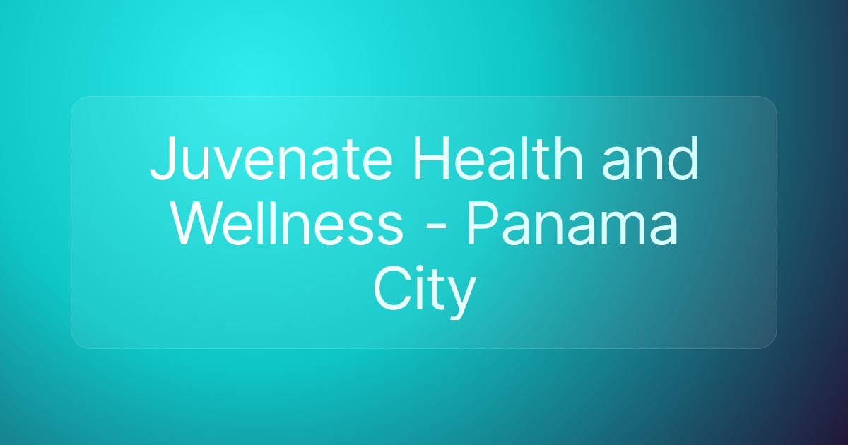 Juvenate Health and Wellness - Panama City