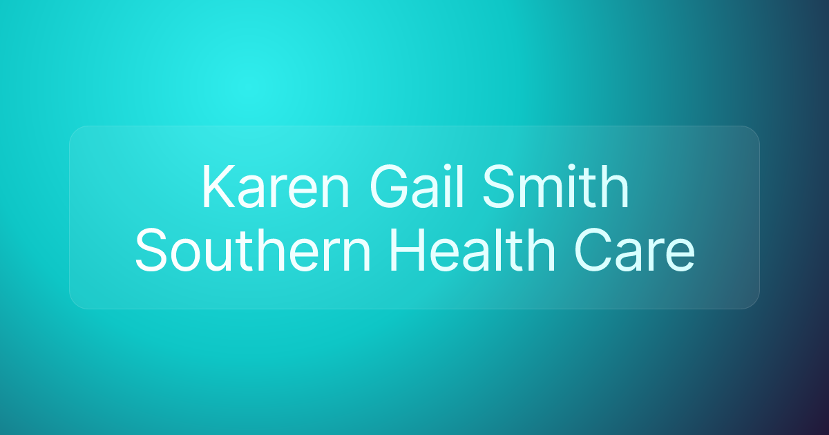 Karen Gail Smith Southern Health Care