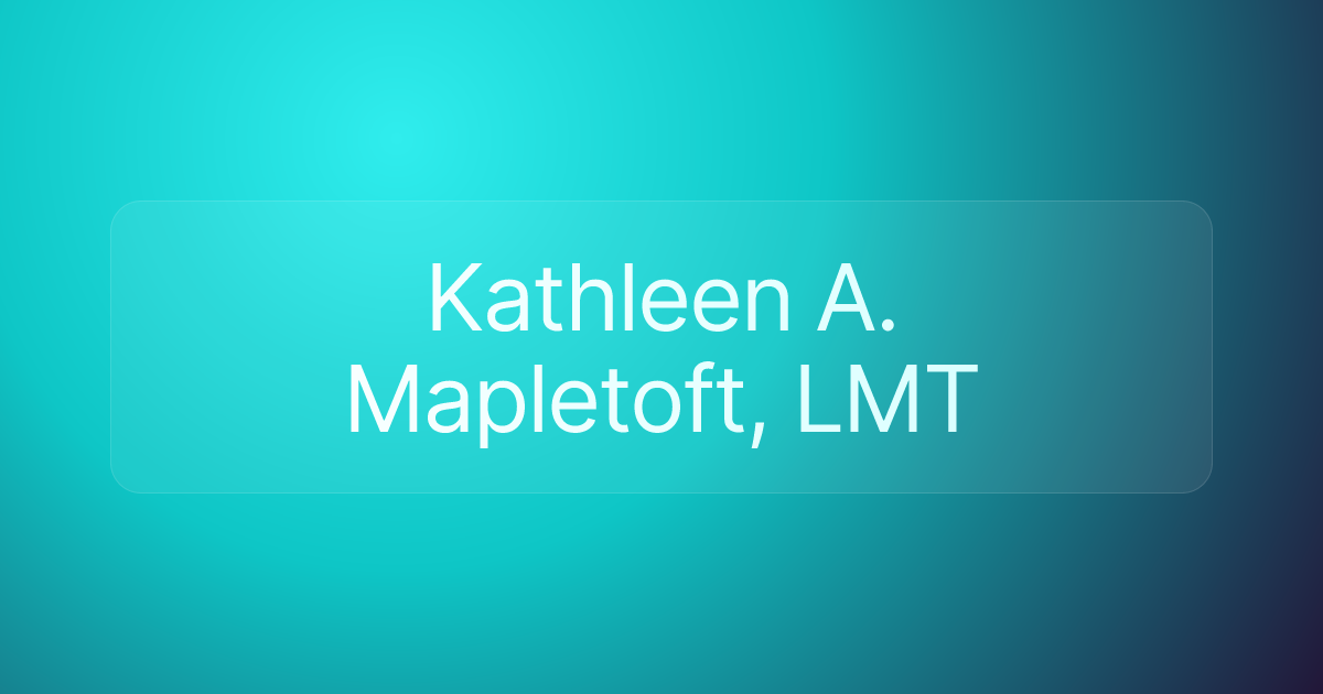 Kathleen A. Mapletoft, LMT