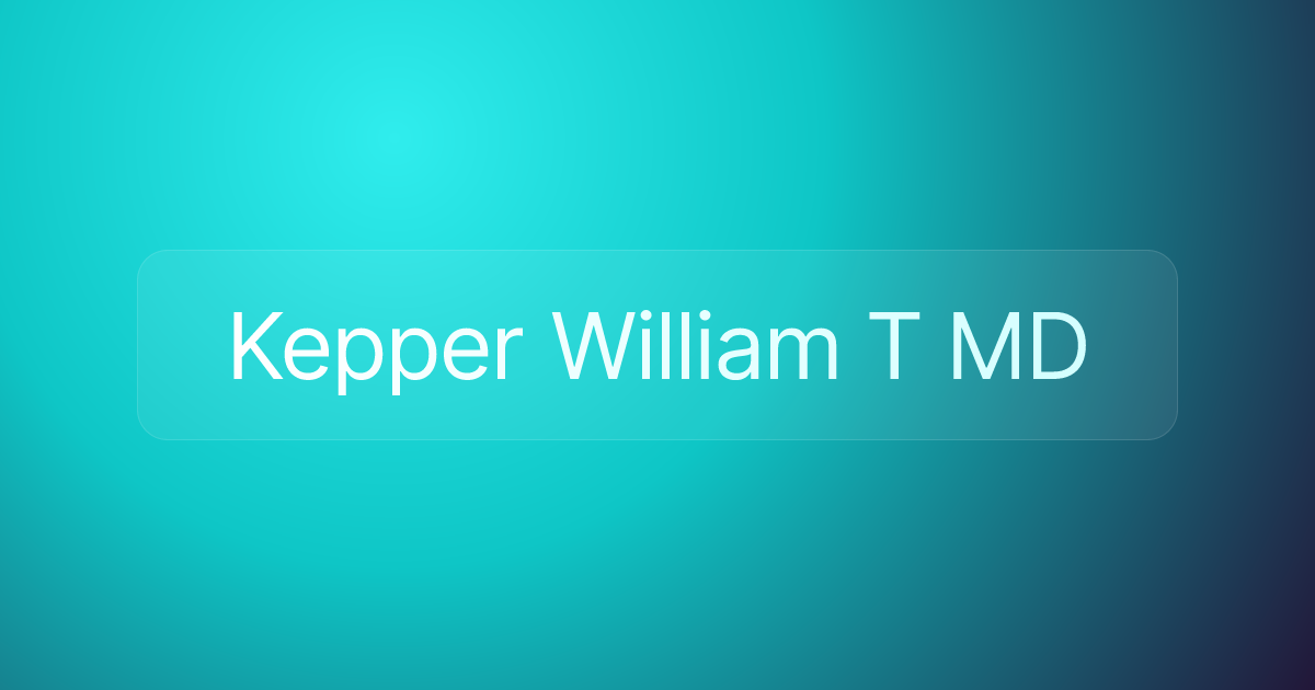 Kepper William T MD