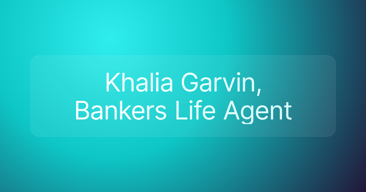 Khalia Garvin, Bankers Life Agent