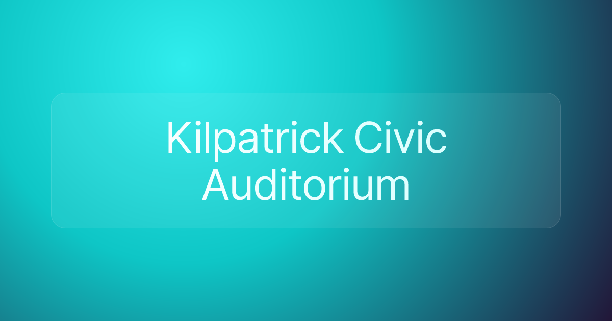 Kilpatrick Civic Auditorium
