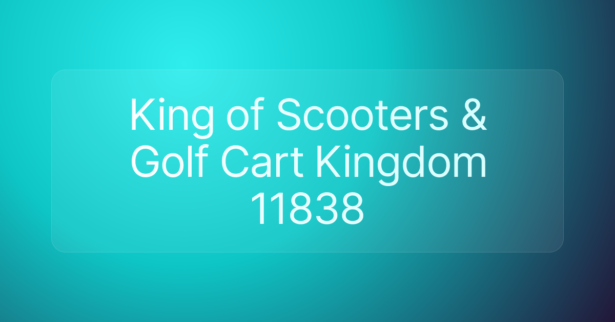 King of Scooters & Golf Cart Kingdom 11838