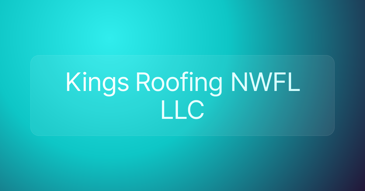 Kings Roofing NWFL LLC