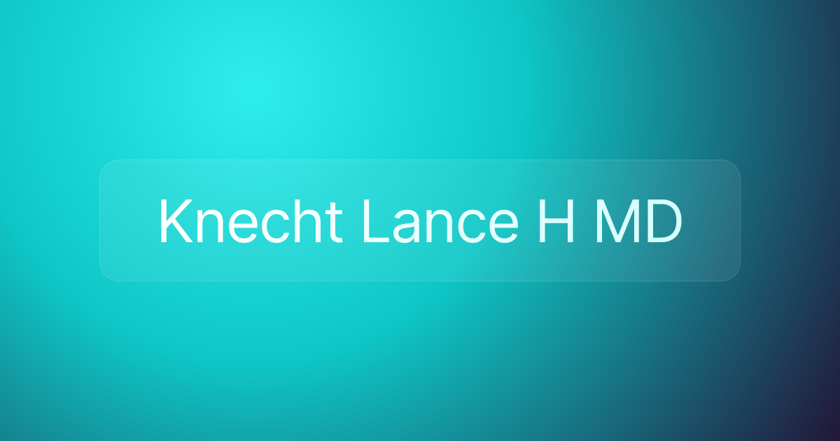 Knecht Lance H MD