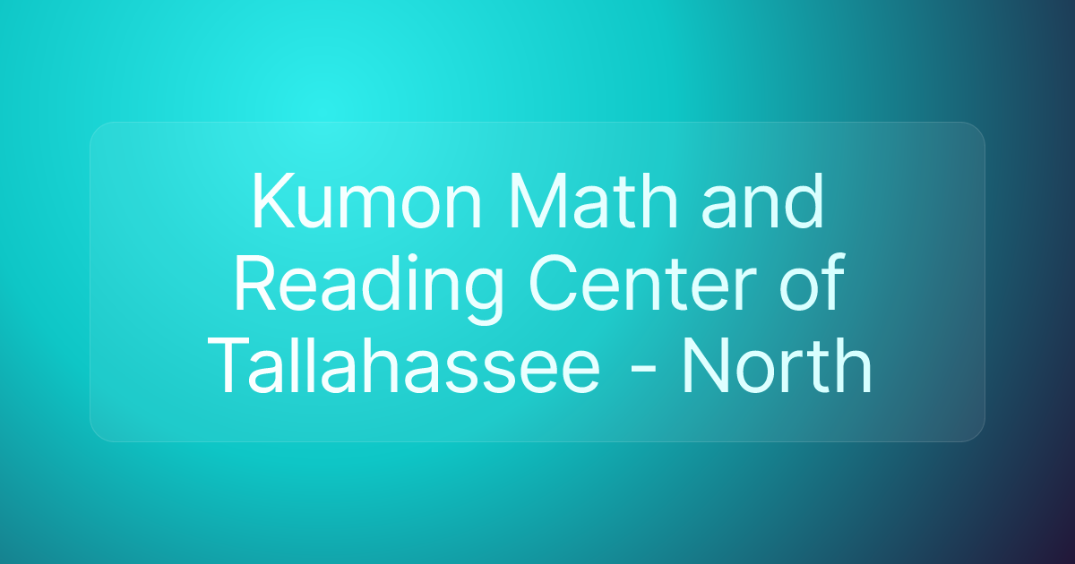 Kumon Math and Reading Center of Tallahassee - North