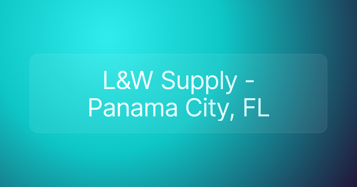 L&W Supply - Panama City, FL