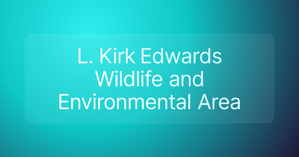 L. Kirk Edwards Wildlife and Environmental Area