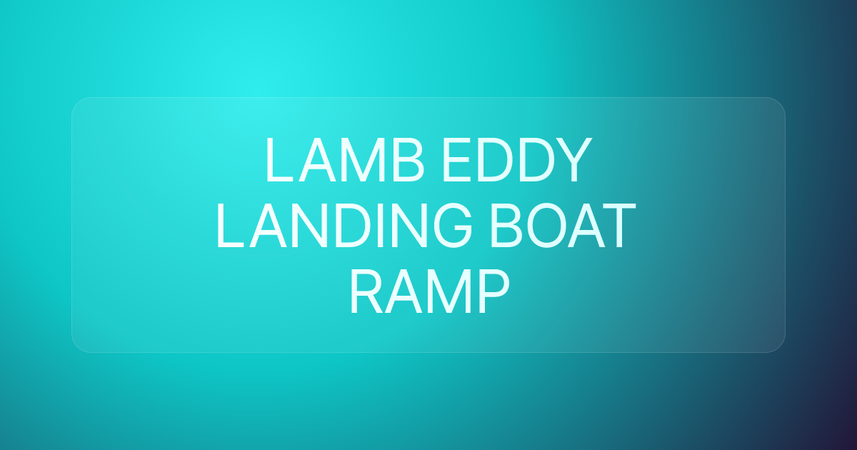 LAMB EDDY LANDING BOAT RAMP