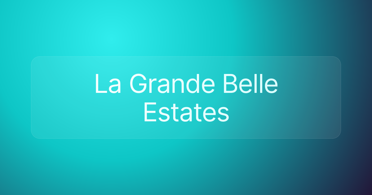 La Grande Belle Estates