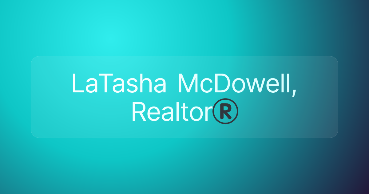 LaTasha McDowell, Realtor®️