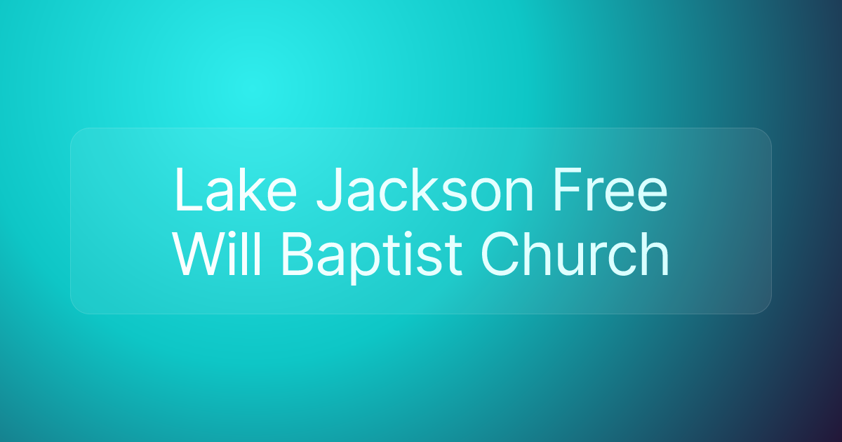 Lake Jackson Free Will Baptist Church