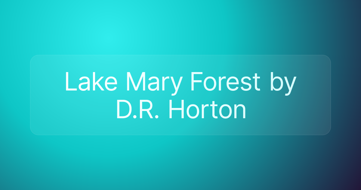 Lake Mary Forest by D.R. Horton
