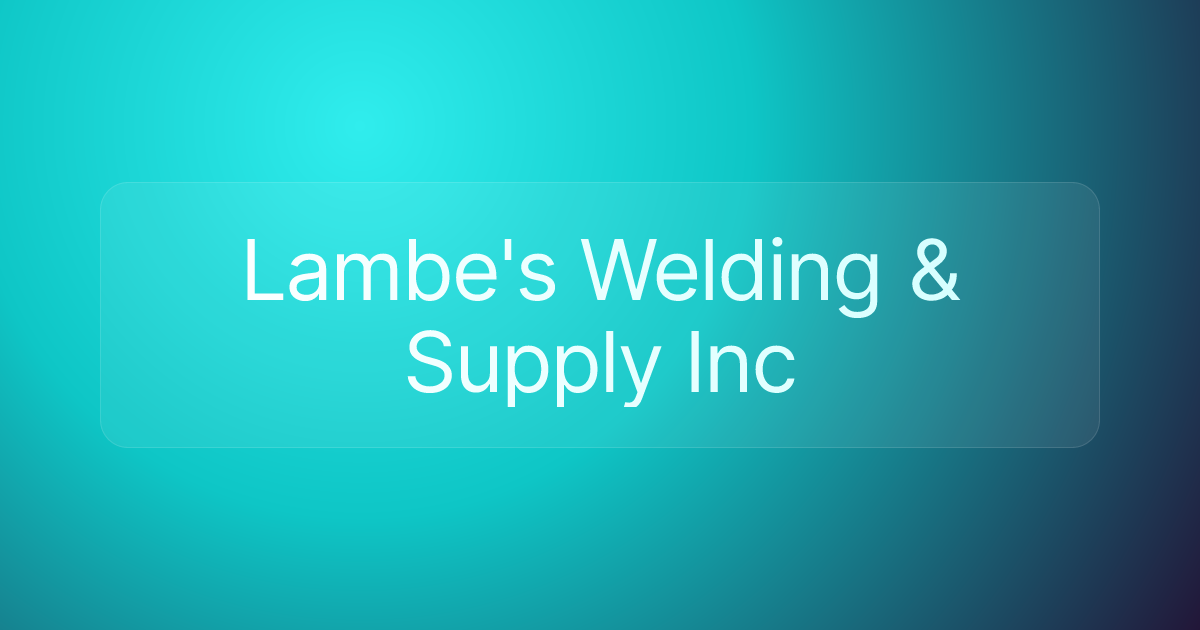 Lambe's Welding & Supply Inc