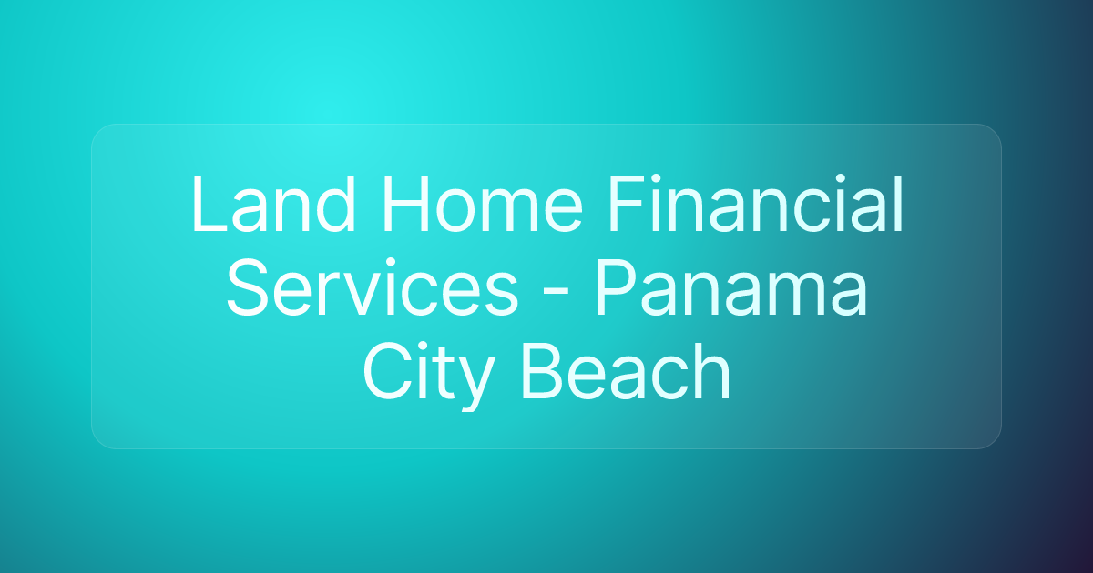 Land Home Financial Services - Panama City Beach