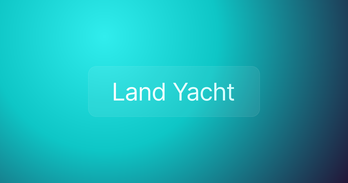 Land Yacht