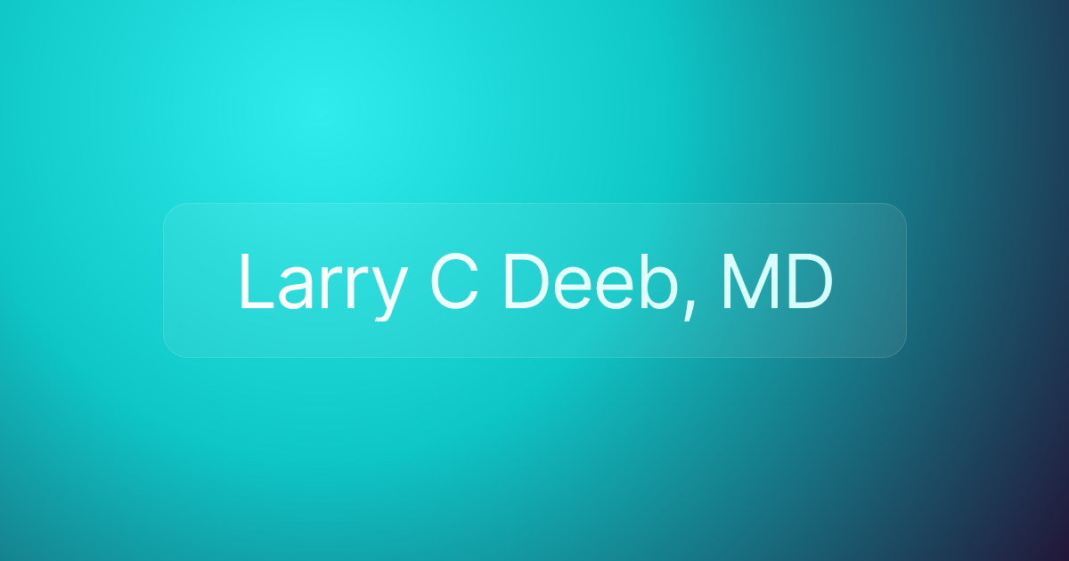 Larry C Deeb, MD