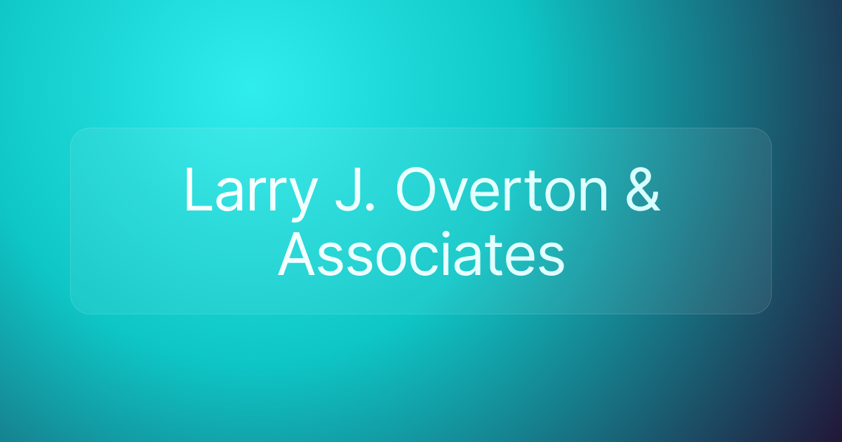 Larry J. Overton & Associates