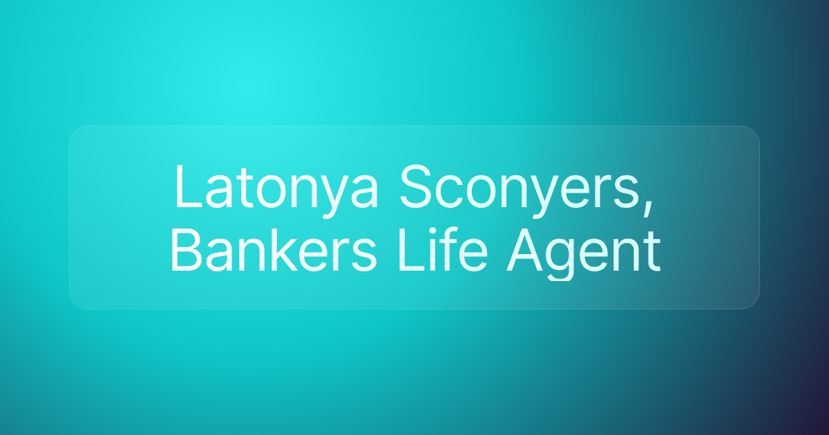 Latonya Sconyers, Bankers Life Agent
