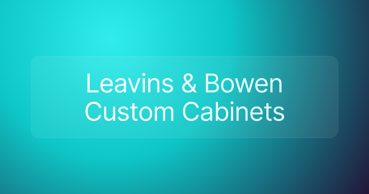 Leavins & Bowen Custom Cabinets