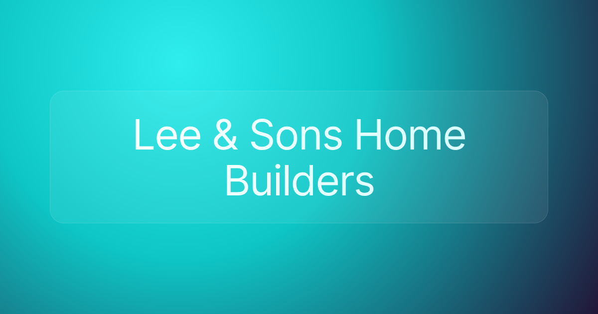 Lee & Sons Home Builders