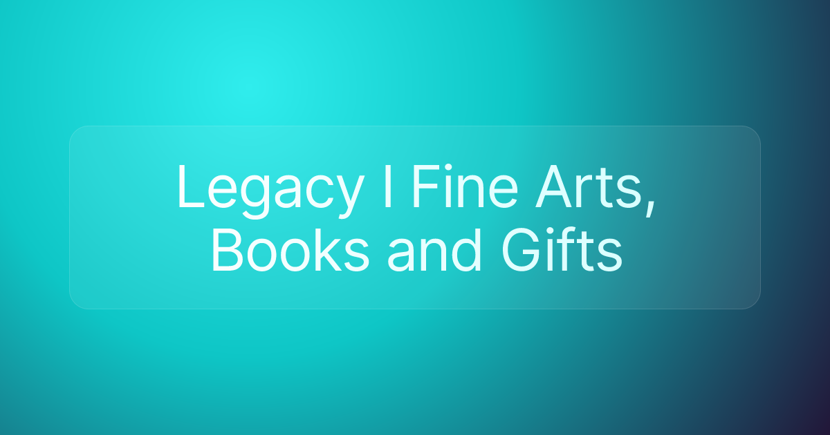 Legacy I Fine Arts, Books and Gifts